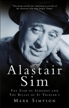 Paperback Alastair Sim: The Star of Scrooge and the Belles of St Trinian's Book