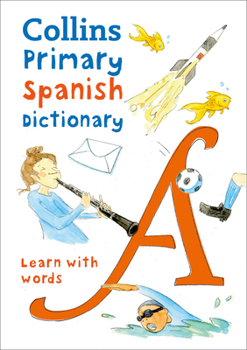 Paperback Primary Spanish Dictionary: Illustrated Dictionary for Ages 7+ Book
