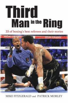 Hardcover Third Man in the Ring: 33 of Boxing's Best Referees and Their Stories Book