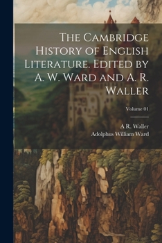 Paperback The Cambridge History of English Literature. Edited by A. W. Ward and A. R. Waller; Volume 01 Book