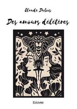 Paperback Des amours délétères [French] Book