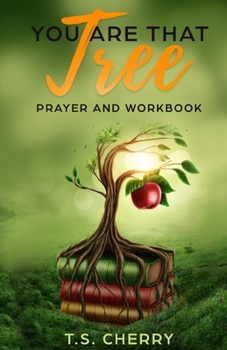 Paperback You are that Tree Prayer and Workbook: The Garden of Eden Book