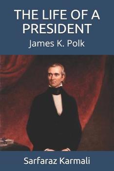Paperback The Life of a President: James K. Polk Book