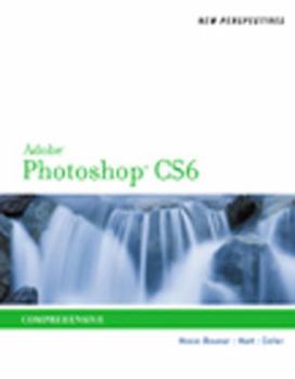 Paperback New Perspectives on Adobe Photoshop CS6: Comprehensive Book