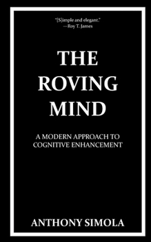 Paperback The Roving Mind: A Modern Approach to Cognitive Enhancement Book