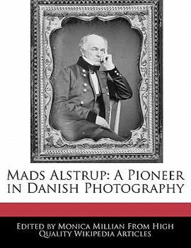 Mads Alstrup : A Pioneer in Danish Photography