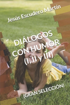 Paperback DIÁLOGOS CON HUMOR (I, II y III): (Gran Selección) [Spanish] Book