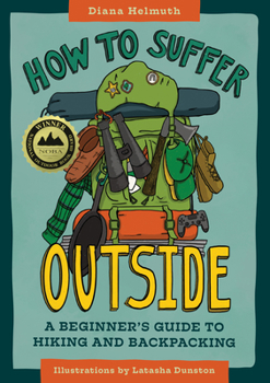Paperback How to Suffer Outside: A Beginner's Guide to Hiking and Backpacking Book