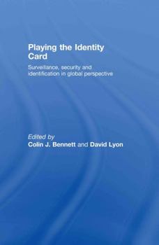Hardcover Playing the Identity Card: Surveillance, Security and Identification in Global Perspective Book