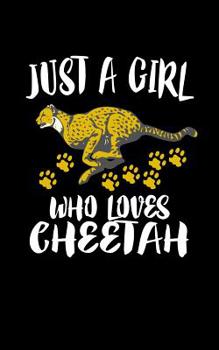 Paperback Just A Girl Who Loves Cheetah: Animal Nature Collection Book