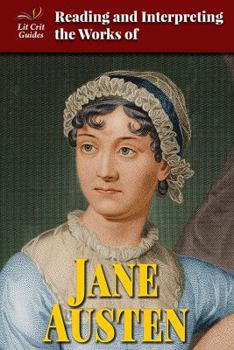 Reading and Interpreting the Works of Jane Austen - Book  of the Lit Crit Guides