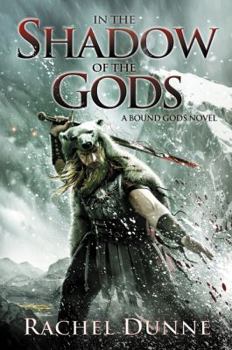In the Shadow of the Gods - Book #1 of the Bound Gods