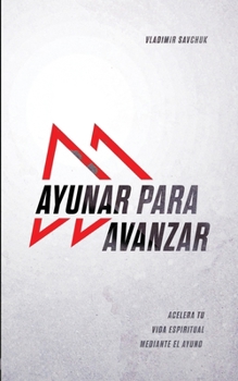 Paperback Ayunar Para Avanzar (Spanish Edition) [Spanish] Book