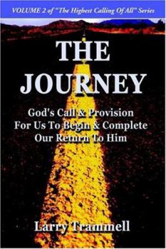 Paperback Volume 2: THE JOURNEY--God's Call & Provision For Us To Begin & Complete Our Return To Him Book