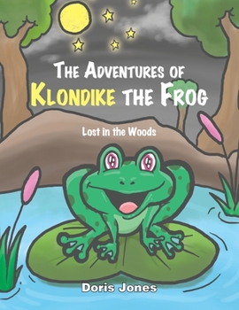 Paperback The Adventures of Klondike the Frog: Lost in the Woods Book