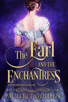 The Earl and The Enchantress - Book #1 of the Enchantresses