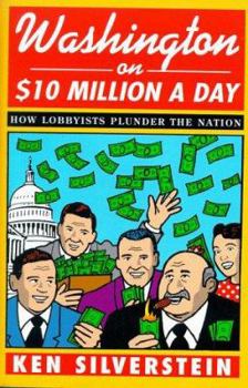 Hardcover Washington on $10 Million a Day: How Lobbyists Plunder the Nation Book
