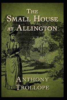 Paperback The Small House at Allington(illustrated Edition) Book