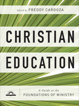 Hardcover Christian Education: A Guide to the Foundations of Ministry Book