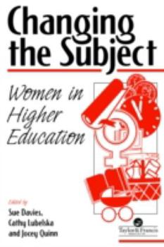 Paperback Changing The Subject: Women In Higher Education Book