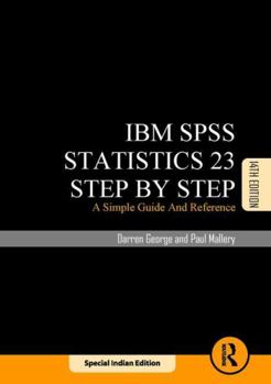 Paperback Ibm Spss Statistics 23 Step By Step 14Th Edition [Paperback] [Jan 01, 2017] George D, Mallery P Book