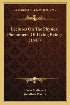 Paperback Lectures On The Physical Phenomena Of Living Beings (1847) Book