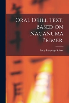 Paperback Oral Drill Text, Based on Naganuma Primer. Book