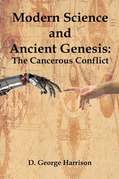 Paperback Modern Science and Ancient Genesis: The Cancerous Conflict Book