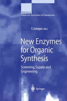 Paperback New Enzymes for Organic Synthesis: Screening, Supply and Engineering Book