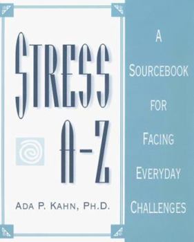 Hardcover Stress a - Z: A Sourcebook for Facing Everyday Challenges Book