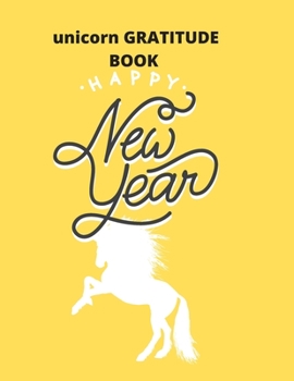 gratitude book gift unicorn:happy new year: Unicorn Journal and gratitude book  gift : Journal and gratitude book  for Girls - Composition Size ... for Journal, Doodling, Sketching and Notes