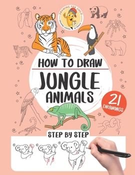 Paperback How to draw the jungle animals: 21 step-by-step drawings Book