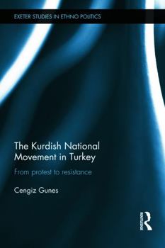 Hardcover The Kurdish National Movement in Turkey: From Protest to Resistance Book