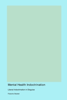 Paperback Mental Health Indoctrination Book