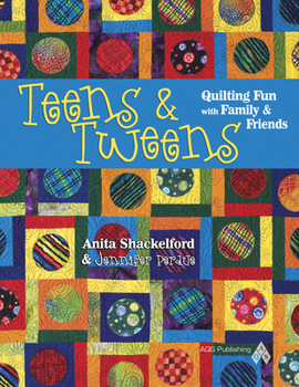 Paperback Teens & Tweens: Quilting Fun with Family & Friends Book