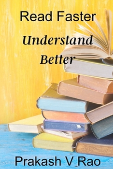 Paperback Read Faster, Understand Better: A Personalized Approach to Speed Reading Book