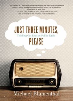 Paperback Just Three Minutes, Please: Thinking Out Loud on Public Radio Book