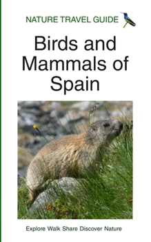 Paperback Nature Travel Guide: Birds and Mammals of Spain Book