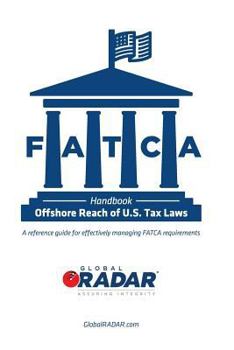 Paperback FATCA - Offshore Reach of U.S. Tax Laws: A reference guide for effectively managing FATCA requirements Book