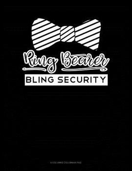 Paperback Ring Bearer Bling Security: 6 Columns Columnar Pad Book