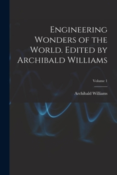 Paperback Engineering Wonders of the World. Edited by Archibald Williams; Volume 1 Book