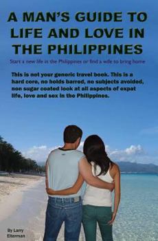 Paperback A Man's Guide to Life and Love in the Philippines Book
