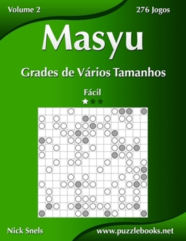 Paperback Masyu Grades de Vários Tamanhos - Fácil - Volume 2 - 276 Jogos [Portuguese] Book