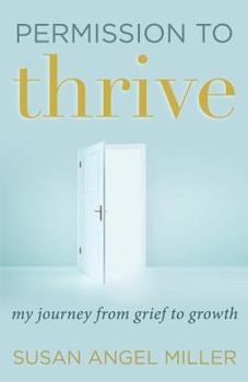 Paperback Permission to Thrive: My Journey from Grief to Growth Book