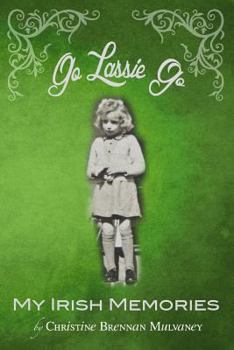 Paperback Go Lassie Go: My Irish Memories Book