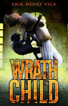 Paperback Wrath Child: A Supernatural Thriller (Evil Walks Among Us) Book