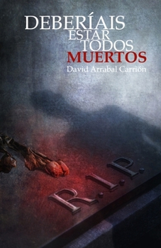 Paperback Deberíais estar todos muertos [Spanish] Book