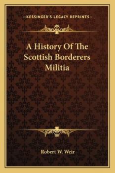 Paperback A History Of The Scottish Borderers Militia Book