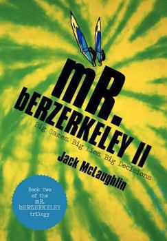 Hardcover Mr. Berzerkeley II: Big Games, Big Lies, Big Decisions Book