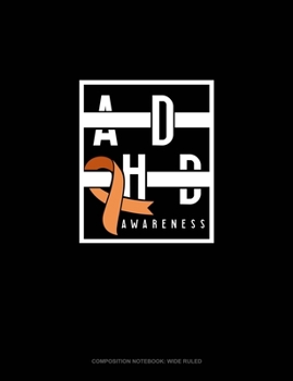 Paperback Adhd Awareness: Composition Notebook: Wide Ruled Book